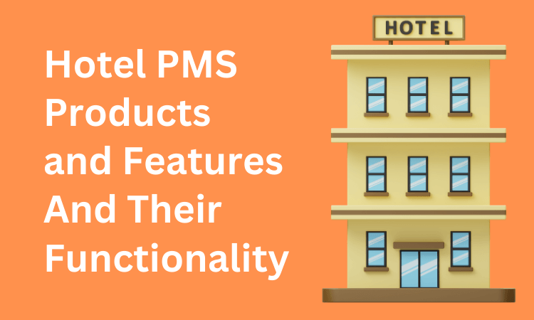 Hotel-PMS-Products-and-Features-And-Their-Functionality