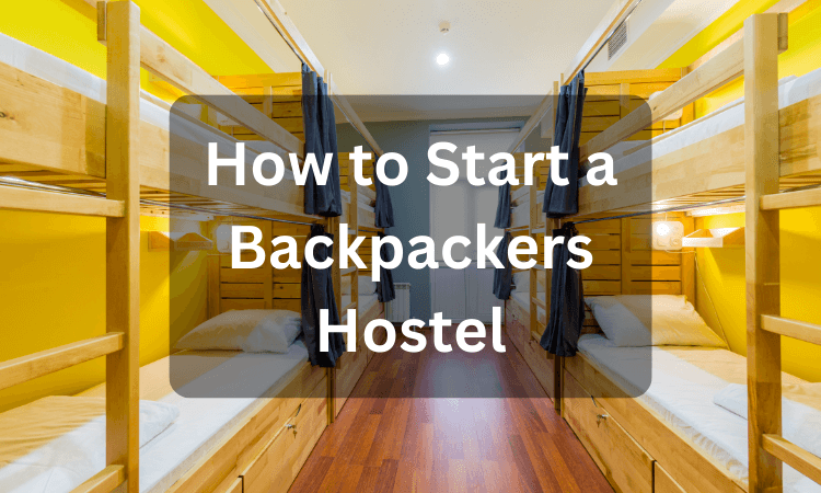 How-to-Start-a-Backpackers-Hostel
