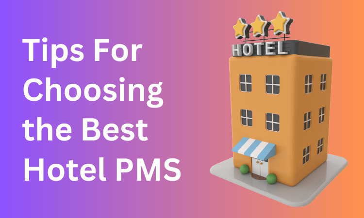 Tips-For-Choosing-the-Best-Hotel-PMS