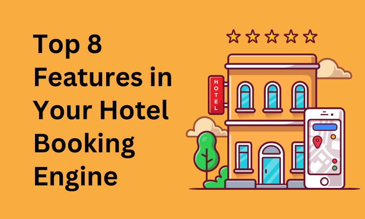 Top-8-Features-in-Your-Hotel-Booking-Engine