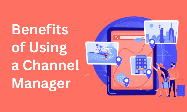 Benefits-of-Using-a-Channel-Manager