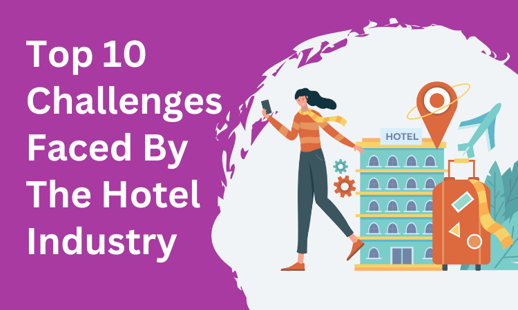 Challenges Faced By The Hotel Industry